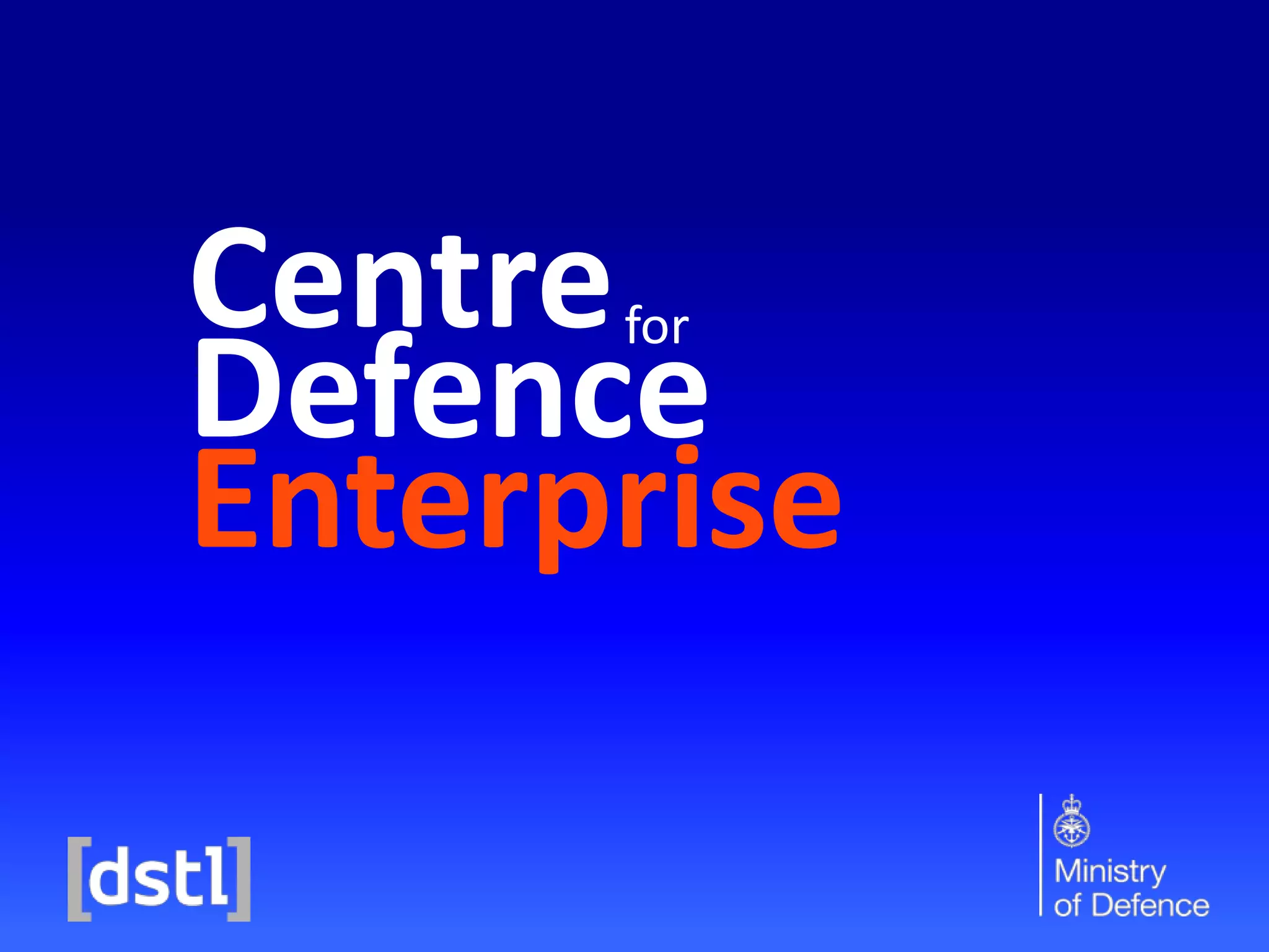 Centre
Defence
Enterprise
for