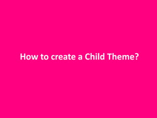 How to create a Child Theme?

 
