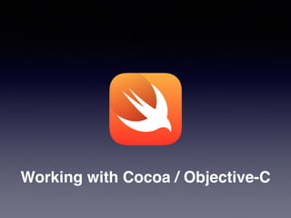 Working with Cocoa / Objective-C
 
