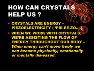 Working with crystals