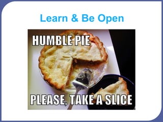 Learn & Be Open
 