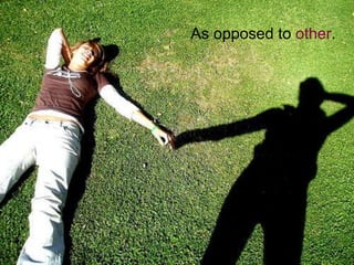 As opposed to other.
 