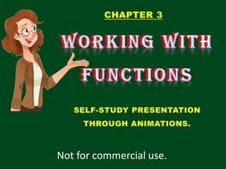 CHAPTER 3
SELF-STUDY PRESENTATION
THROUGH ANIMATIONS.
Not for commercial use.
 