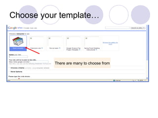 Choose your template…
There are many to choose from
 