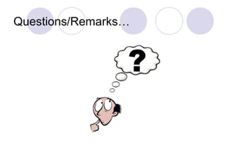 Questions/Remarks…
 