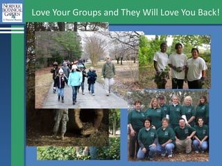 Love Your Groups and They Will Love You Back! 