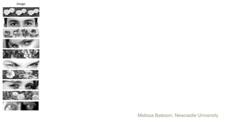 Melissa Bateson, Newcastle University
 