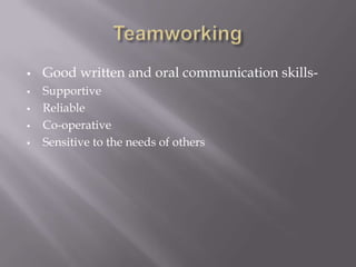 TeamworkingGood written and oral communication skills-