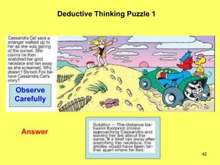 42
Deductive Thinking Puzzle 1
Answer
Observe
Carefully
 