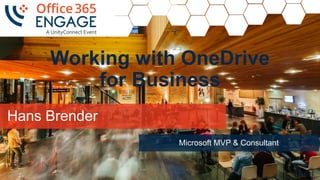 Hans Brender
Microsoft MVP & Consultant
1
Working with OneDrive
for Business
 