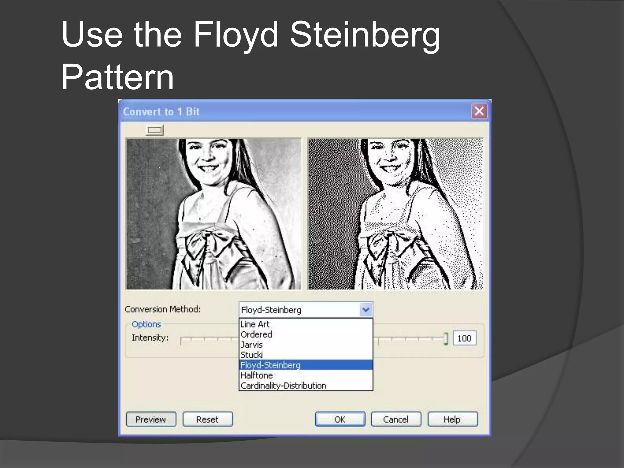 Use the Floyd Steinberg
Pattern
 