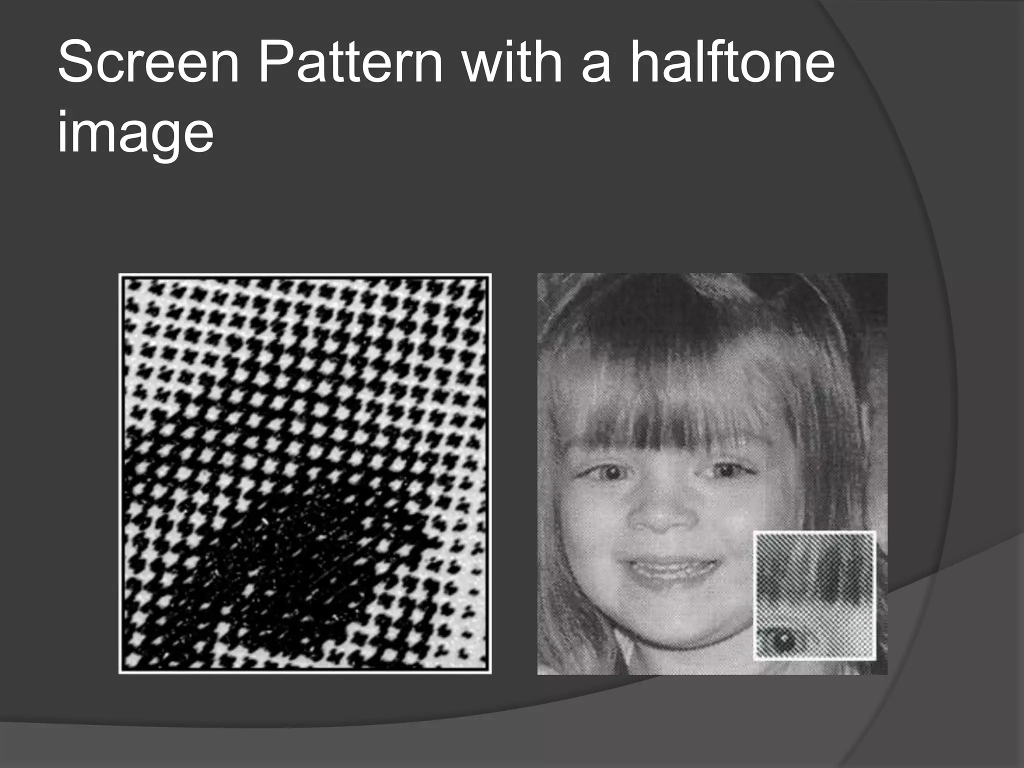 Screen Pattern with a halftone
image
 