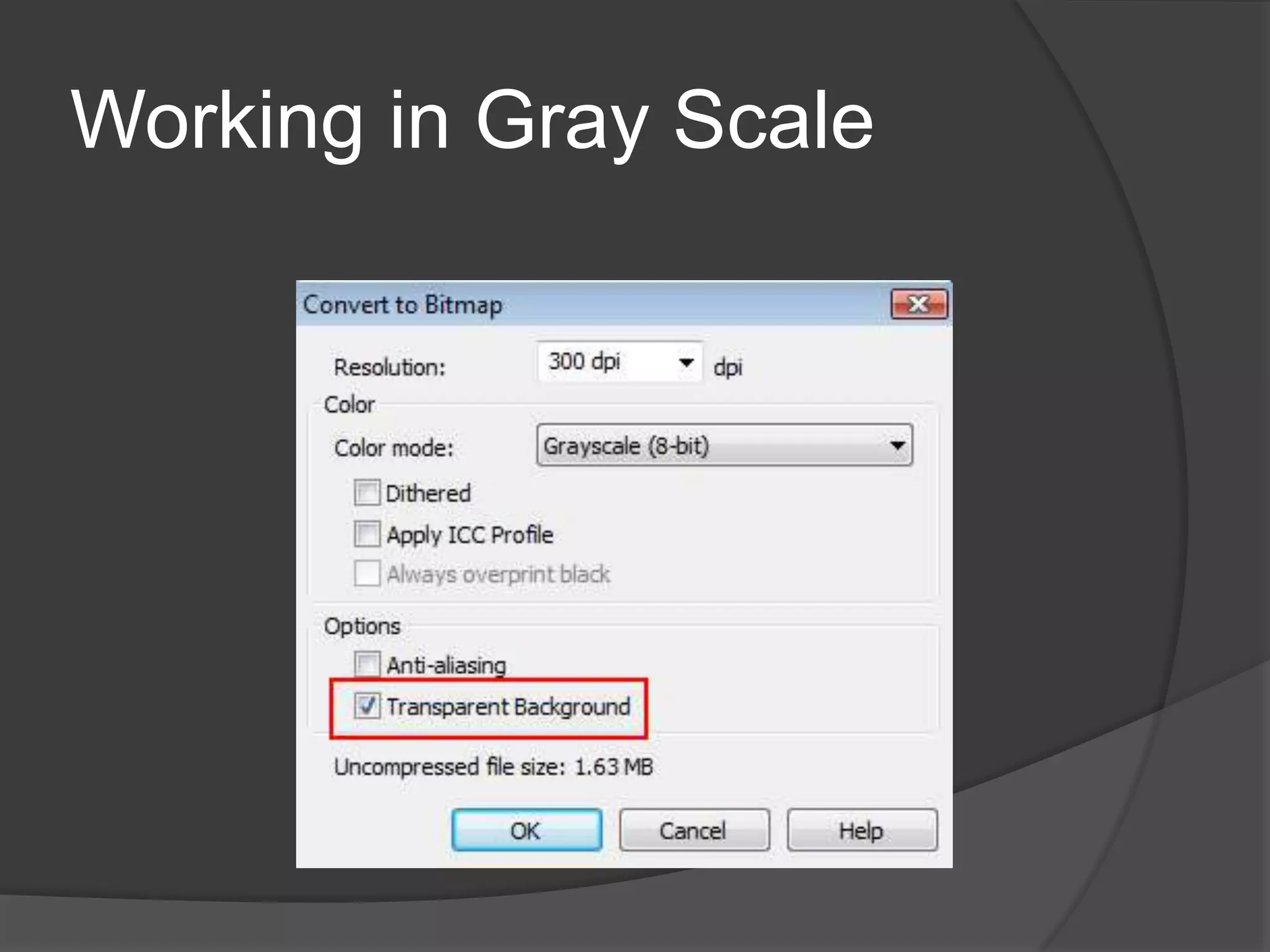Working in Gray Scale
 
