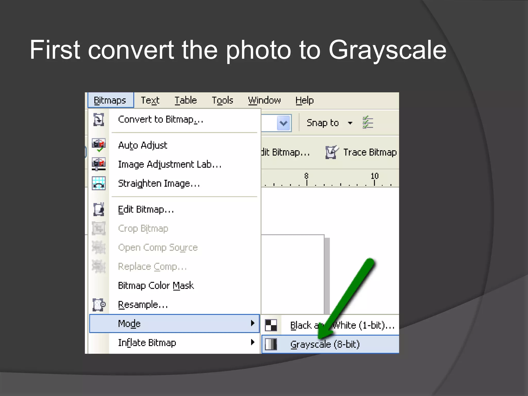 First convert the photo to Grayscale
 