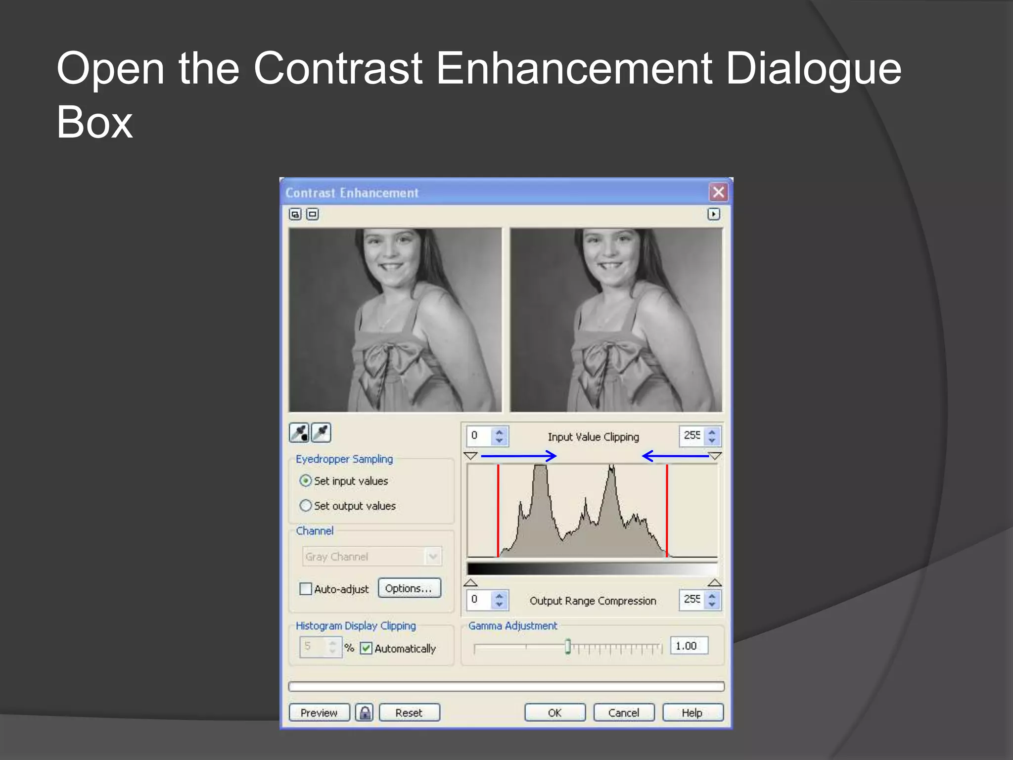 Open the Contrast Enhancement Dialogue
Box
 