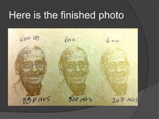 Here is the finished photo
 
