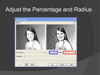 Adjust the Percentage and Radius
 