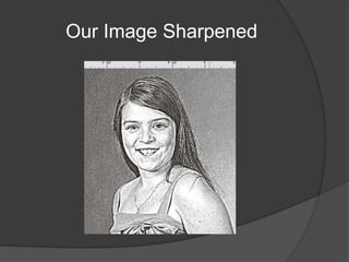 Our Image Sharpened
 