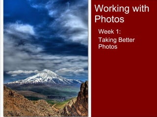 Working with Photos ,[object Object],[object Object]