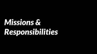Missions &
Responsibilities
 