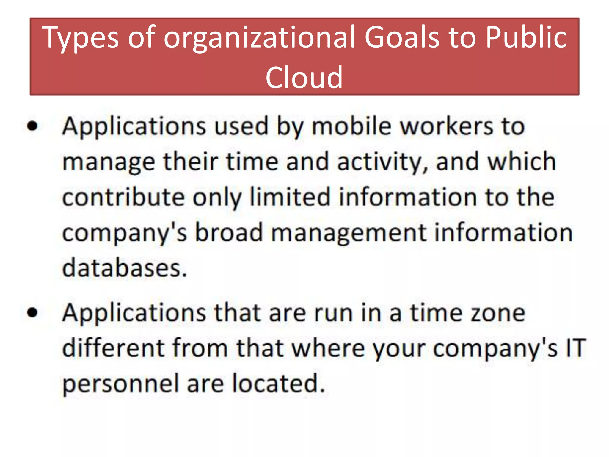 Types of organizational Goals to Public
Cloud
 