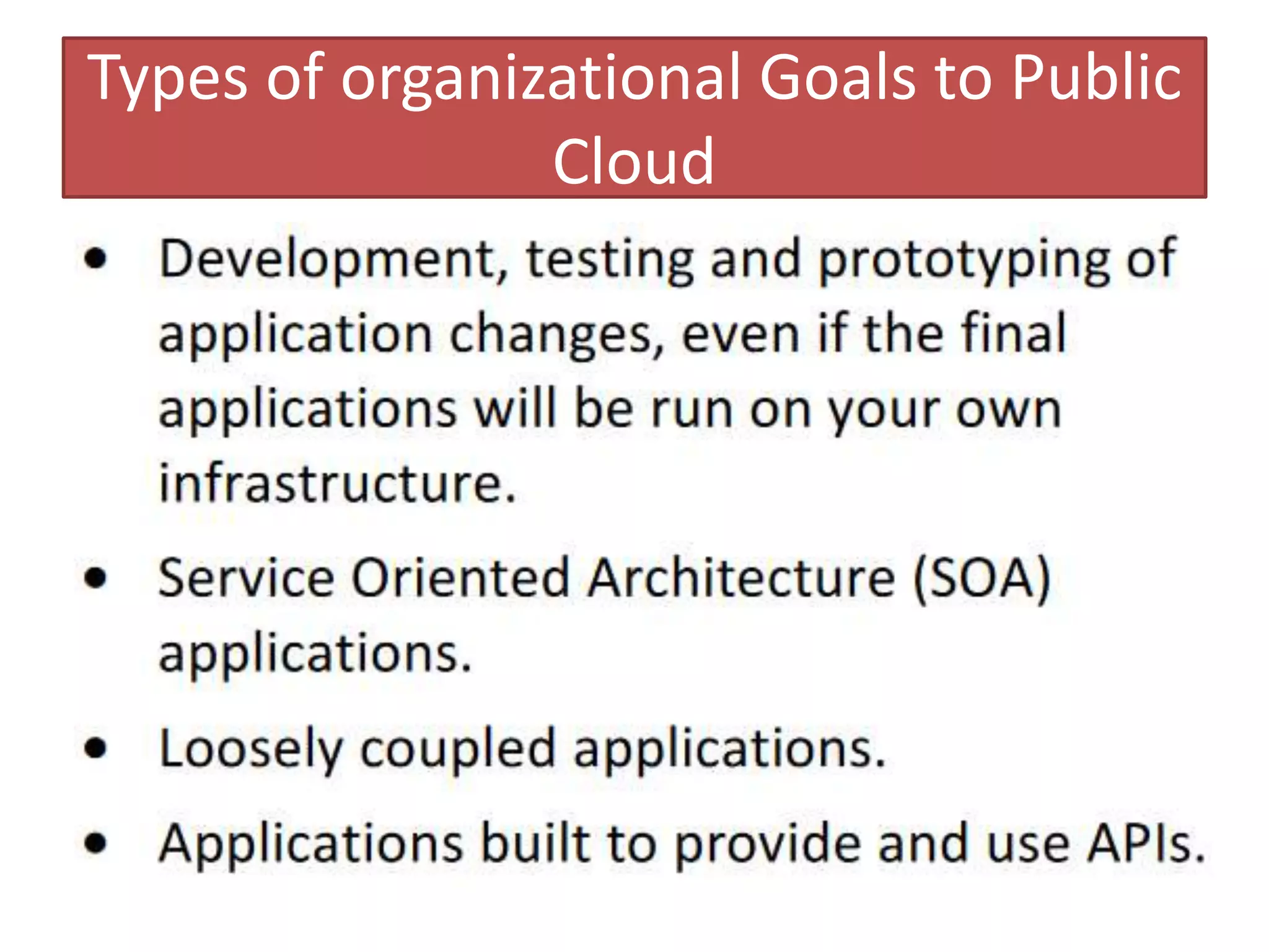 Types of organizational Goals to Public
Cloud
 