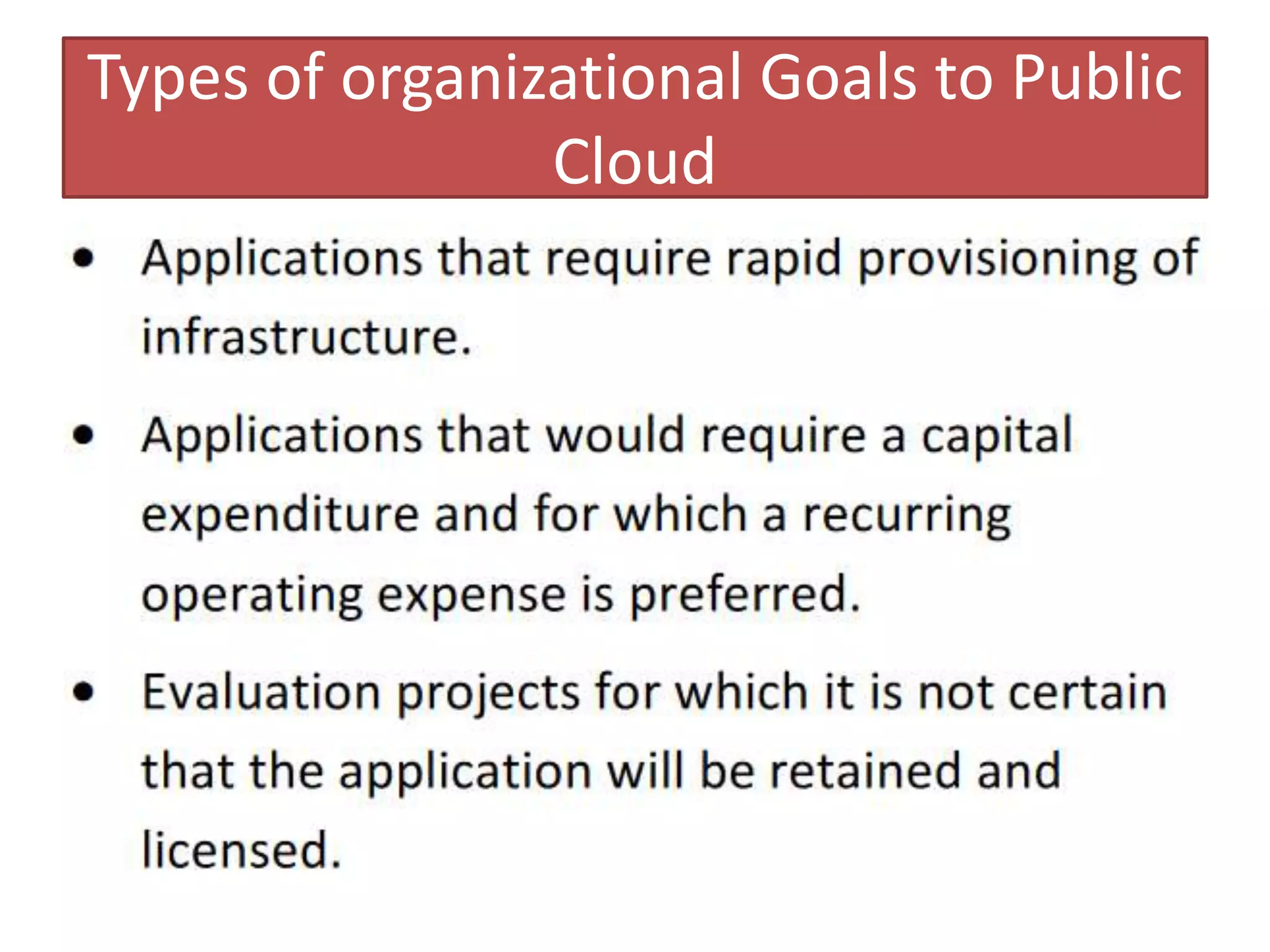 Types of organizational Goals to Public
Cloud
 