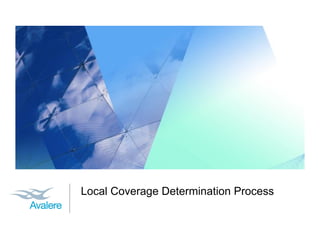 Local Coverage Determination Process
 