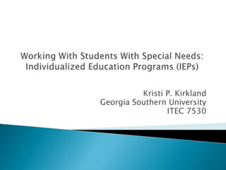Kristi P. Kirkland
Georgia Southern University
ITEC 7530
 