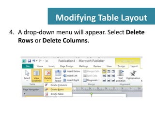Modifying Table Layout
4. A drop-down menu will appear. Select Delete
Rows or Delete Columns.

 