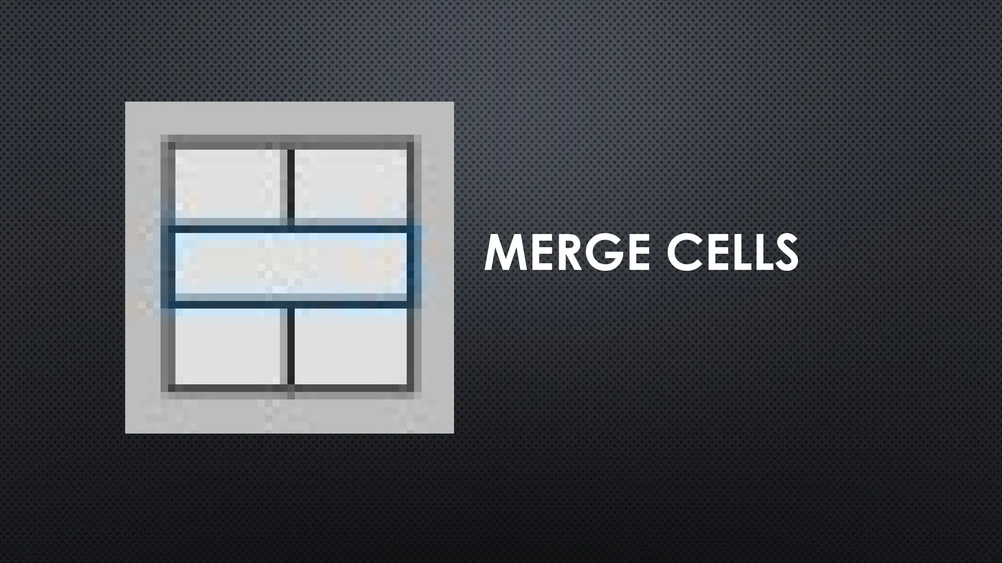 MERGE CELLS
 
