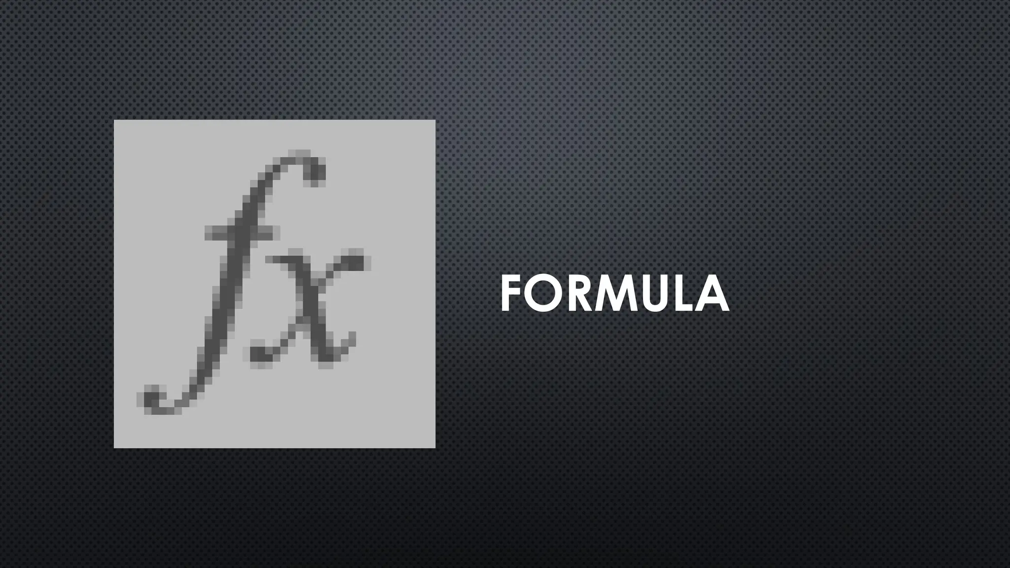 FORMULA
 
