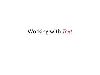 Working with Text

 