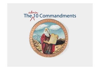 admin
The 10 Commandments
 