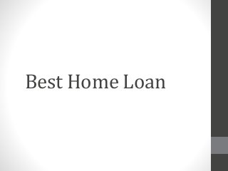 Best Home Loan
 