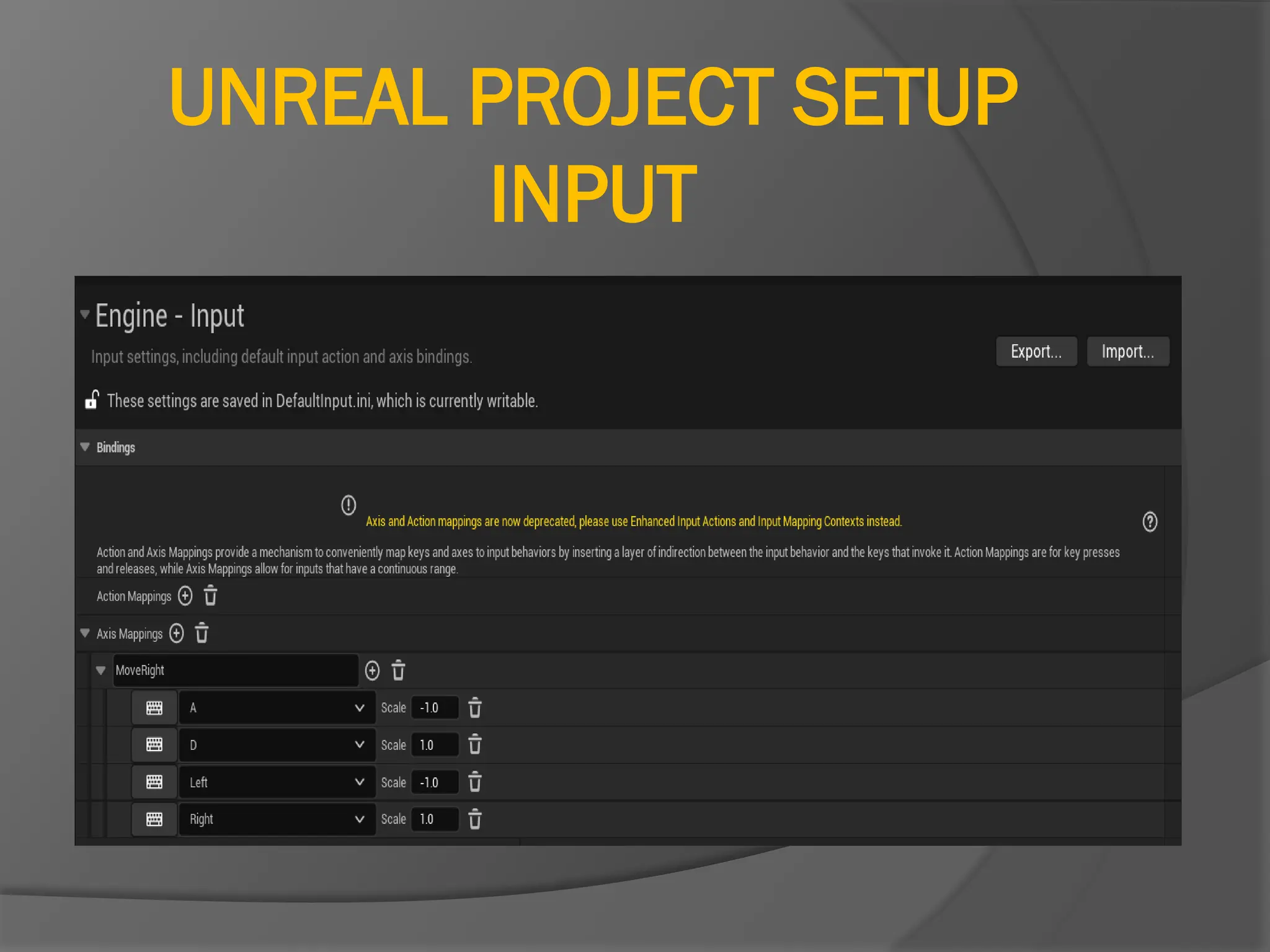 UNREAL PROJECT SETUP
INPUT
 
