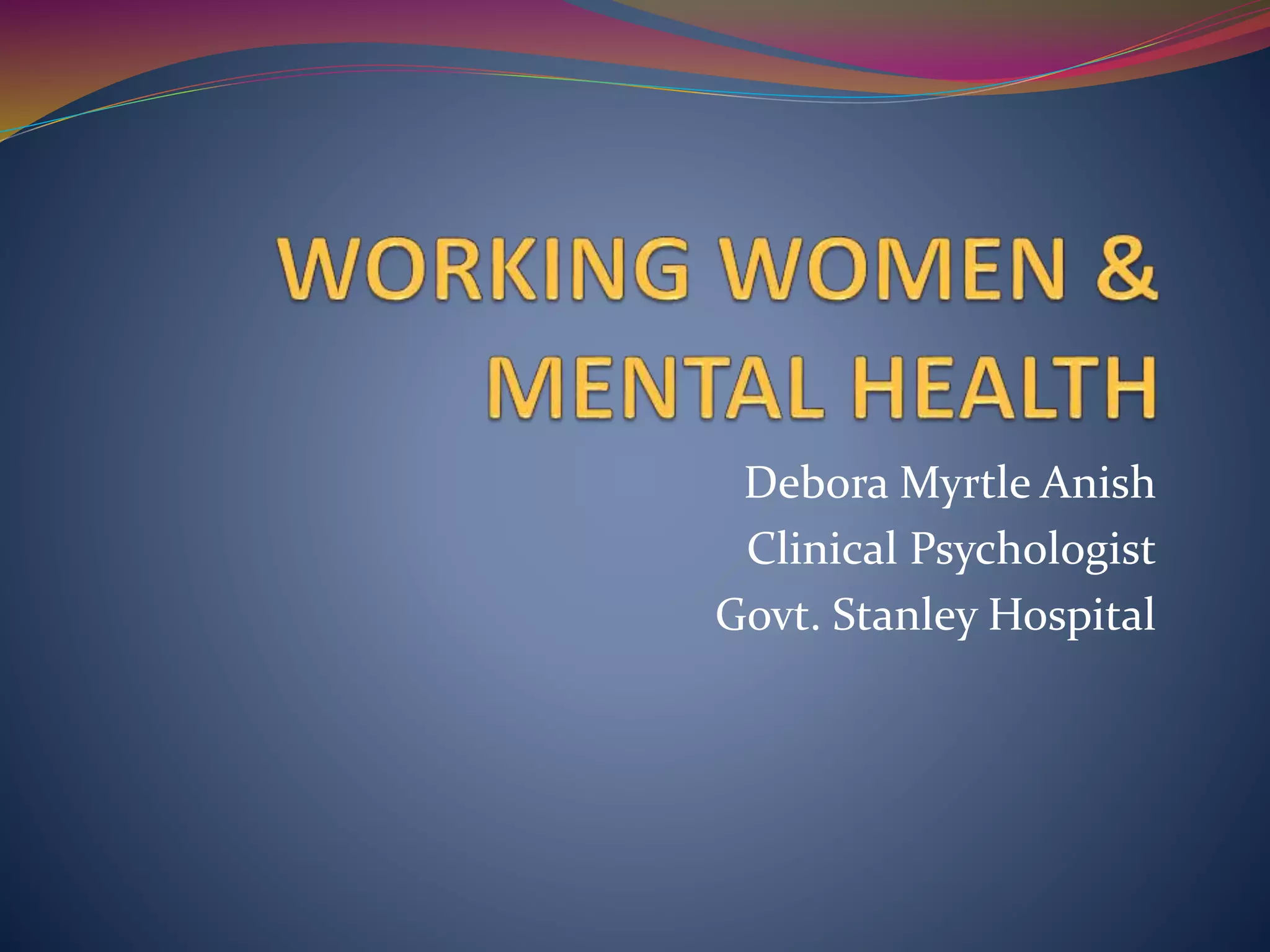 WORKING WOMEN _ MENTAL HEALTH.pptx