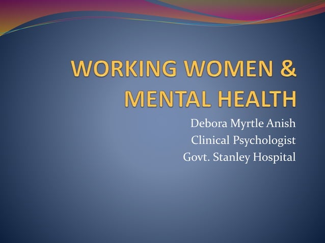 WORKING WOMEN _ MENTAL HEALTH.pptx | Women\'s Health | Healthy Living