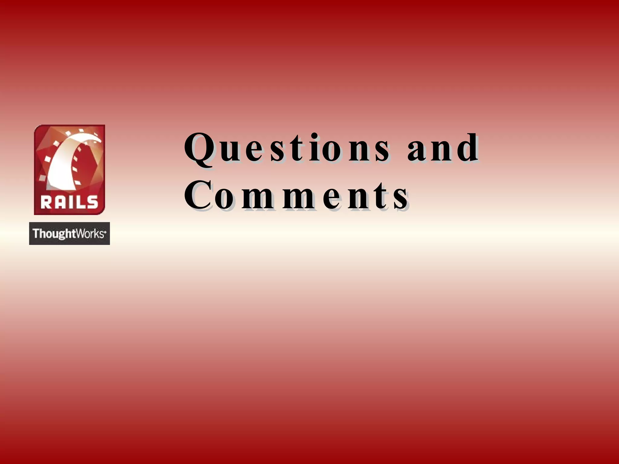 Questions and Comments 