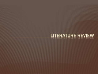 LITERATURE REVIEW
 