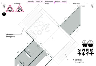 concepto diseño Post-expo SEÑALÉTICA identidad emplazamiento espacios técnico 6. terraza Salida de  emergencia  Salida de  emergencia  