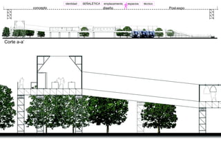 concepto diseño Post-expo SEÑALÉTICA identidad emplazamiento espacios técnico Corte a-a’ 