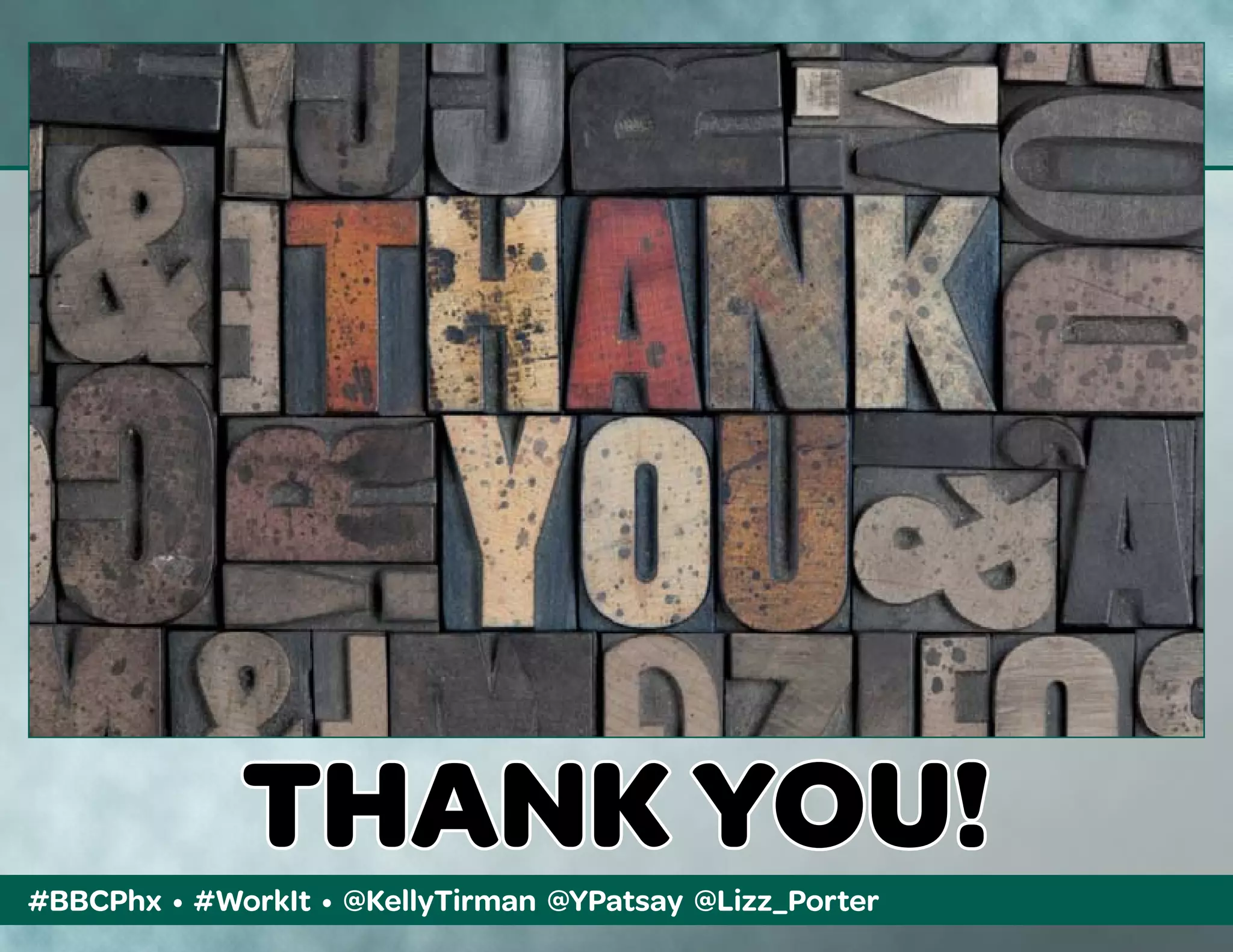 #BBCPhx • #WorkIt • @KellyTirman @YPatsay @Lizz_Porter
THANK YOU!
 