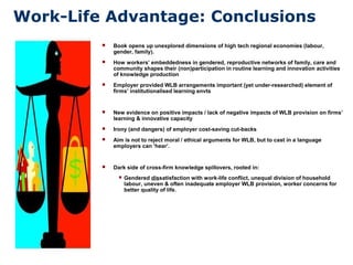 Work-Life Advantage: Conclusions
 Book opens up unexplored dimensions of high tech regional economies (labour,
gender, fa...