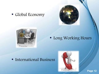 Page 12
• International Business
• Global Economy
• Long Working Hours
 