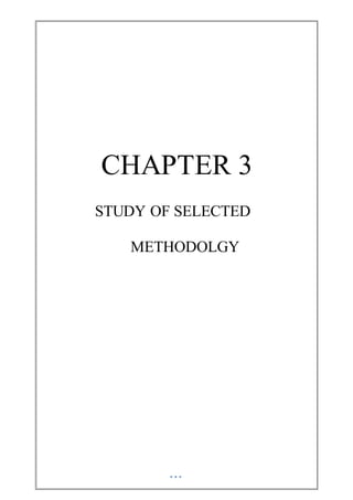 CHAPTER 3
STUDY OF SELECTED
METHODOLGY
 