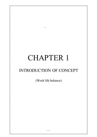 CHAPTER 1
INTRODUCTION OF CONCEPT
(Work life balance)
 