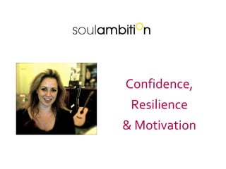 Confidence, Resilience & Motivation 