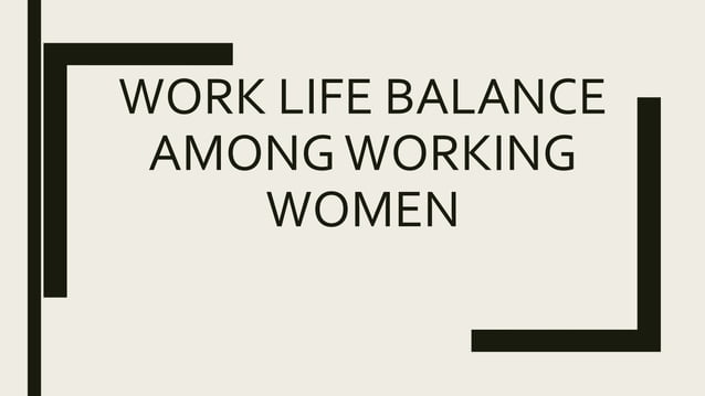 Work life balance among working women | PPTX | Women\'s Health ...