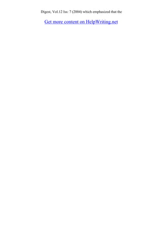 Digest, Vol.12 Iss: 7 (2004) which emphasized that the
Get more content on HelpWriting.net
 